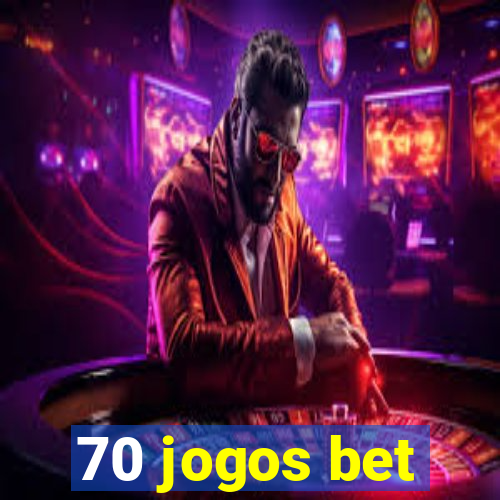 70 jogos bet